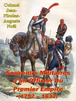 cover image of Souvenirs Militaires d'un Officier Du Premier Empire (1792 – 1832)